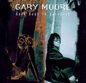 Album Gary Moore: Dark Days In Paradise