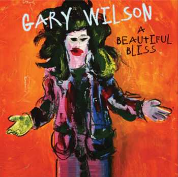 Album Gary Wilson: A Beautiful Bliss