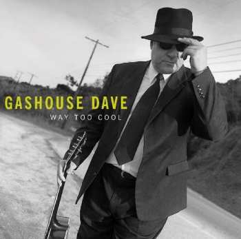 Album Gashouse Dave & The Hardtails: Way Too Cool