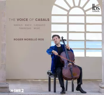 Roger Morello Ros - The Voice Of Casals