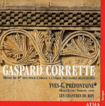 Gaspard Corrette: Messe Du 8e Ton Pour L'orgue A L'usage Des Dames Religieuses