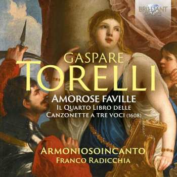 CD Armoniosoincanto: Amorose Faville, The Fourth Book Of Canzonette 498753