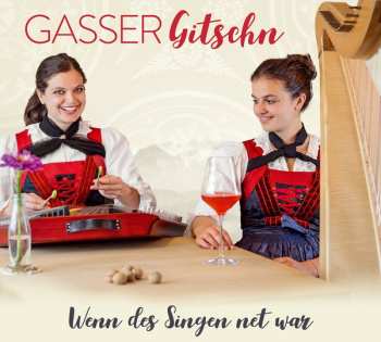 Album Gasser Gitschn: Wenn Des Singen Net War