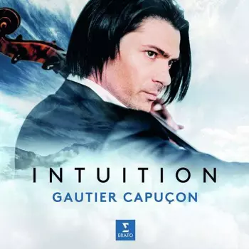 Gautier Capuçon: Intuition