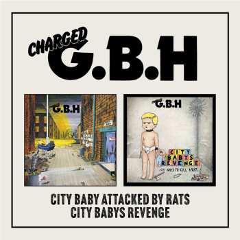 Album G.B.H.: City Baby Attacked By Rats / City Baby's Revenge