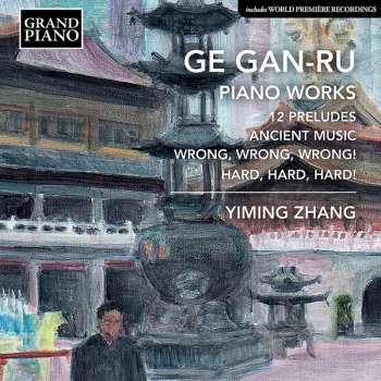 Ge Gan-Ru: Piano Music