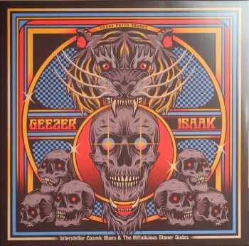 LP Geezer: Interstellar Cosmic Blues & The Riffalicious Stoner Dudes CLR | LTD 606565