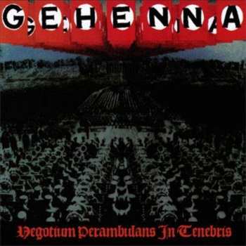 Album Gehenna: Negotium Perambulans In Tenebris