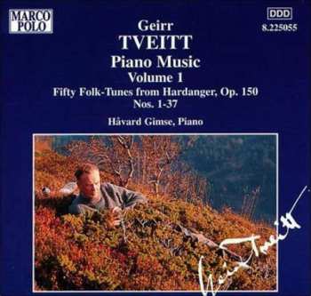 Håvard Gimse: Geirr Tveitt Piano Music Volume 1