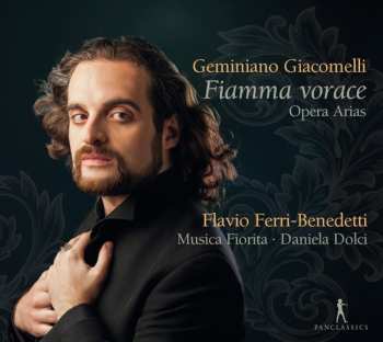 Geminiano Giacomelli: Fiamma Vorace: Opera Arias