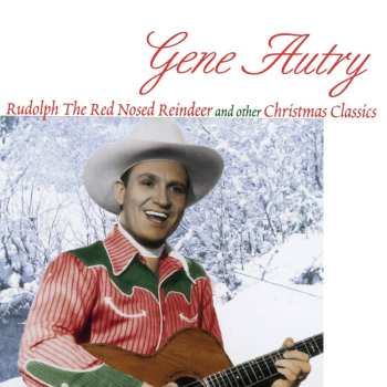 Album Gene Autry: Rudolph the Red Nosed Reindeer and Other Christmas Classics