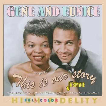 Album Gene & Eunice: This Is Our Story: Singles As & Bs 1954 - 1960 Plus