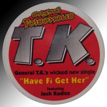 LP General T.K.: Have Fi Get Her / Prepare 584983