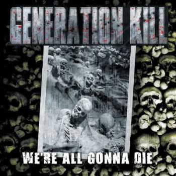 LP Generation Kill: We're All Gonna Die 649316