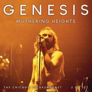 Album Genesis: Wuthering Heights (The Chicago 77 Broadcast)