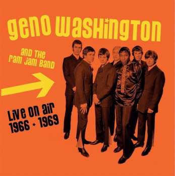 Album Geno Washington & The Ram Jam Band: Live On Air 1966-1969