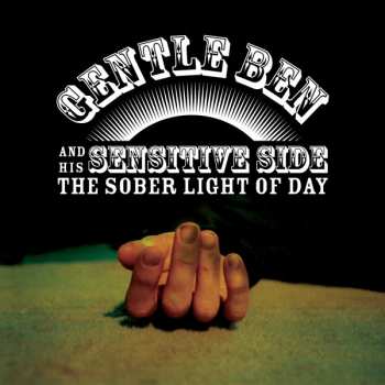 LP Gentle Ben & His Sensitive Side: The Sober Light Of Day 423934