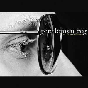 Album Gentleman Reg: You Can't Get It Back