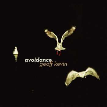 Geoff Kevin: Avoidance