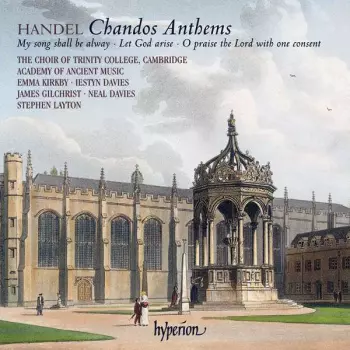 Chandos Anthems - My Song Shall Be Alway, Let God Arise, O Praise The Lord With One Consent