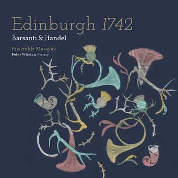 Album Georg Friedrich Händel: Edinburgh 1742 - Barsanti & Händel