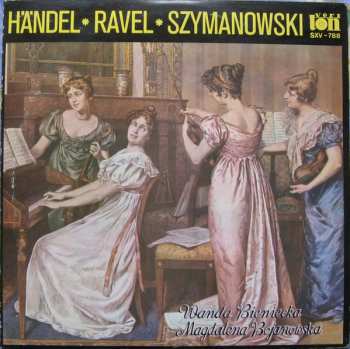 Album Georg Friedrich Händel: Händel ☀ Ravel ☀ Szymanowski