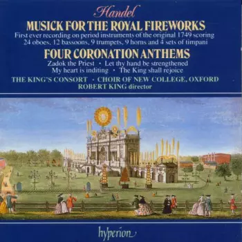 Musick For The Royal Fireworks • Four Coronation Anthems