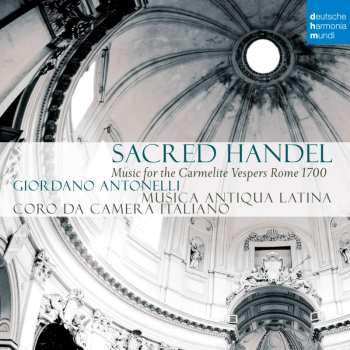 CD Giordano Antonelli: Sacred Handel - Music for the Carmelitan Vespers Rome 1700 419368