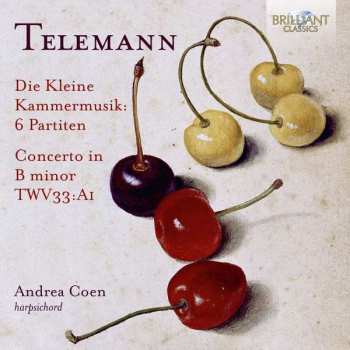 CD Georg Philipp Telemann: Die Kleine Kammermusik, 6 Partiten, Concerto In B Minor 439987