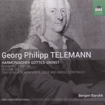 Harmonischer Gottes-Dienst, Volume Six: The Cantatas For High Voice, Oboe And Basso Continuo I