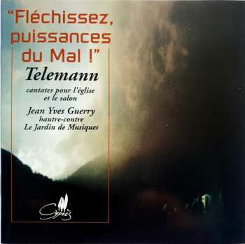 Album Georg Philipp Telemann: “Fléchissez, Puissances Du Mal!” (Cantates Pour L'Église Et Le Salon)