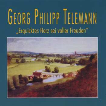 Album Georg Philipp Telemann: Kantate "erquicktes Herz Sei Voller Freuden"