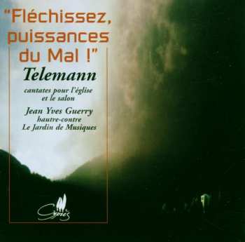 CD Georg Philipp Telemann: “Fléchissez, Puissances Du Mal!” (Cantates Pour L'Église Et Le Salon) 436058