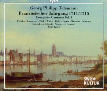 Georg Philipp Telemann: Französischer Jahrgang 1714/1715: Complete Cantatas Vol. 1