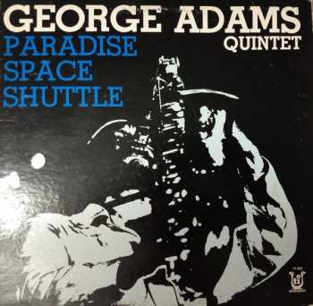 Album George Adams Quintet: Paradise Space Shuttle