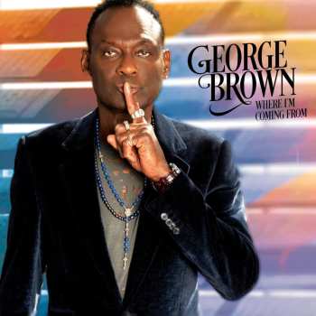 CD George Brown: Where I'm Coming From 544031