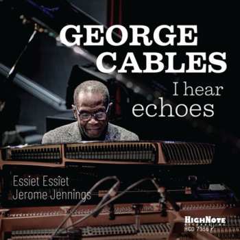 Album George Cables: I Hear Echoes