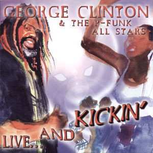 George Clinton: Live... And Kickin'