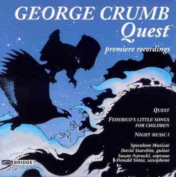 George Crumb: Quest; Federico's Little Songs For Children; Night Music I