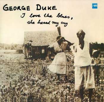 LP George Duke: I Love The Blues, She Heard My Cry 79925