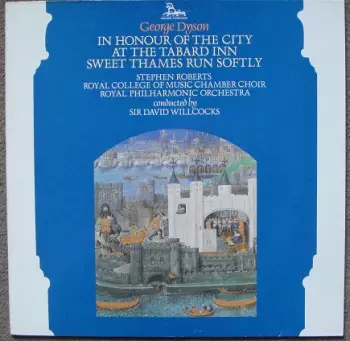 In Honour Of The City / At The Tabard Inn / Sweet Thames Run Softly