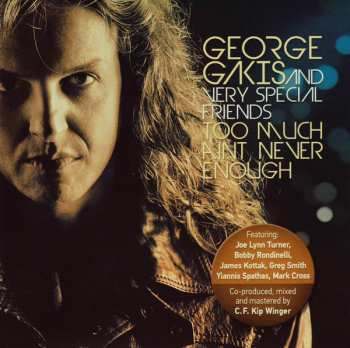 Album George Gakis: Too Much Ain't Never Enough