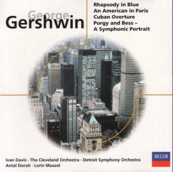 CD George Gershwin: Rhapsody In Blue - An American In Paris - Cuban Overture - Porgy And Bess-A Symphonic Portrait 45123