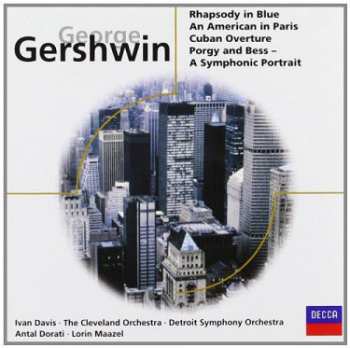 CD George Gershwin: Rhapsody In Blue - An American In Paris - Cuban Overture - Porgy And Bess-A Symphonic Portrait 45123