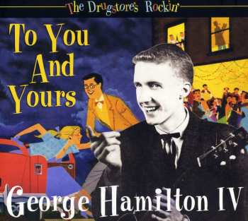 CD George Hamilton IV: To You And Yours 565872