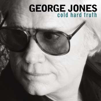 Album George Jones: Cold Hard Truth