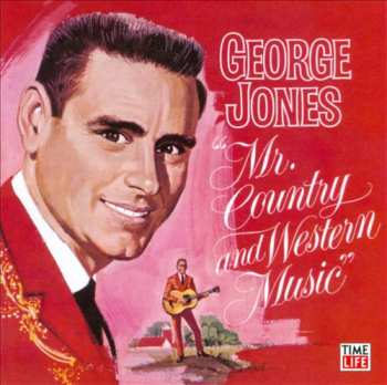 CD George Jones: Mr. Country And Western Music 606003