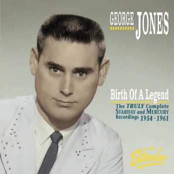 Album George Jones: Birth Of A Legend: The Truly Complete Starday & Mercury Recordings 1954-1961