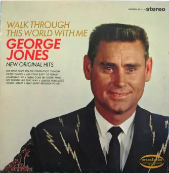 George Jones: Walk Through This World With Me