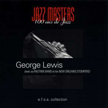 Album George Lewis' Ragtime Band: Jazz Masters (100 Ans De Jazz)